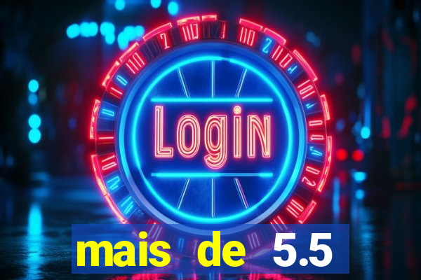 mais de 5.5 escanteios o que significa